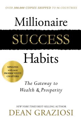 Image for Millionaire Success Habits: The Gateway to Wealth & Prosperity Millionaire Success Habits: The Gateway to Wealth & Prosperity