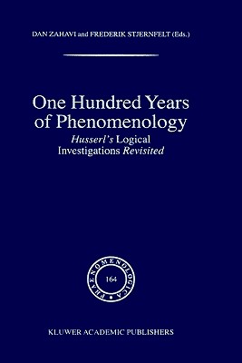 One Hundred Years of Phenomenology: Husserl's Logical Investigations Revisited (Phaenomenologica, 164)