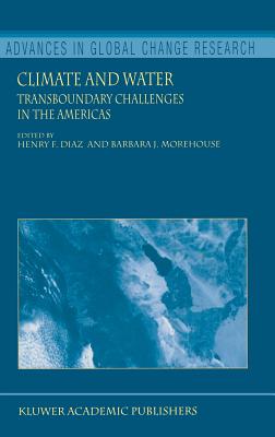 Climate and Water: Transboundary Challenges in the Americas (Advances in Global Change Research) Image for Climate and Water: Transboundary Challenges in the Americas (Advances in Global Change Research)