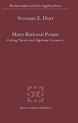 Many Rational Points: Coding Theory and Algebraic Geometry (Mathematics and Its Applications, 564)