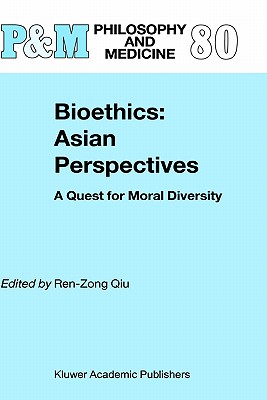 Bioethics: Asian Perspectives: A Quest for Moral Diversity (Philosophy and Medicine)