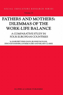 Fathers and Mothers: Dilemmas of the Work-Life Balance: A Comparative Study in Four European Countries (Social Indicators Research Series, 21)