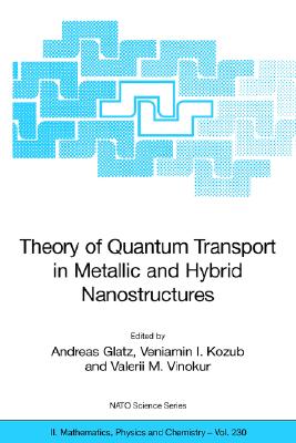 Theory of Quantum Transport in Metallic and Hybrid Nanostructures