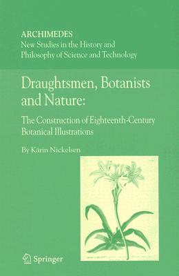 Draughtsmen, Botanists and Nature:: The Construction of Eighteenth-Century Botanical Illustrations