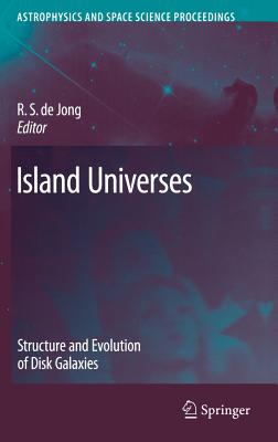 Island Universes: Structure and Evolution of Disk Galaxies (Astrophysics and Space Science Proceedings)