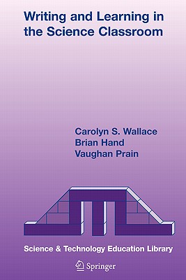 Writing and Learning in the Science Classroom (Contemporary Trends and Issues in Science Education)