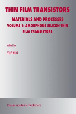 Thin Film Transistors : Materials and Processes