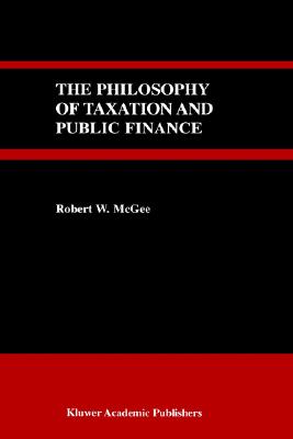 The Philosophy of Taxation and Public Finance (Studies in Philosophy and Religion)