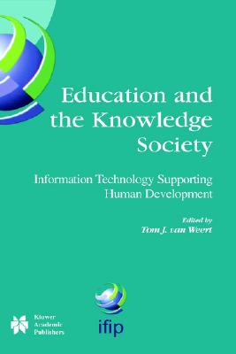 Education and the Knowledge Society: Information Technology Supporting Human Development (IFIP Advances in Information and Communication Technology, 161)