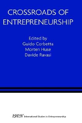 Crossroads of Entrepreneurship (International Studies in Entrepreneurship, 3)
