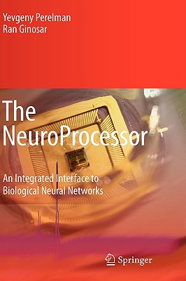 The NeuroProcessor: An Integrated Interface to Biological Neural Networks