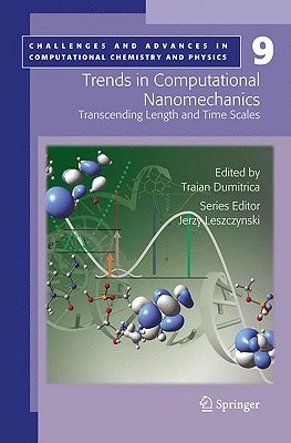 Trends in Computational Nanomechanics: Transcending Length and Time Scales (Challenges and Advances in Computational Chemistry and Physics, 9)