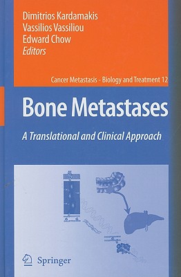 Bone Metastases: A translational and clinical approach (Cancer Metastasis - Biology and Treatment)