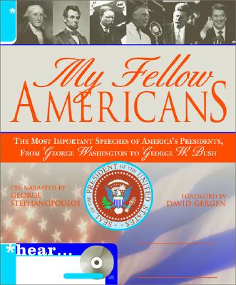 Image for My Fellow Americans: The Most Important Speeches of America's Presidents, from George Washington to George W. Bush (Book & CD)
