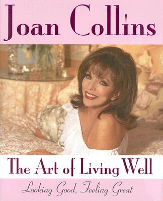 The Art of Living Well: Looking Good, Feeling Great