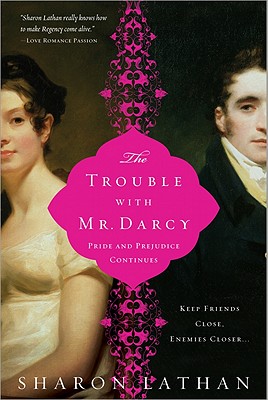 TROUBLE WITH MR. DARCY: PRIDE AND PREJUDICE CONTINUES.