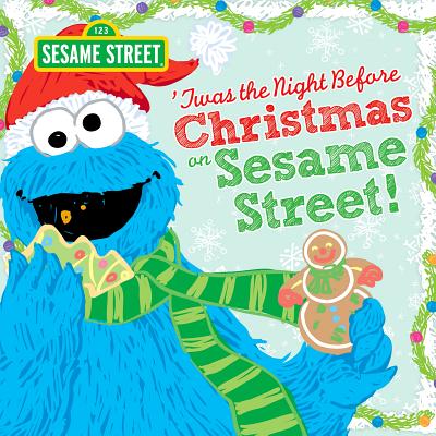 Twas the Night Before Christmas on Sesame Street: A Sweet Holiday Story Featuring Elmo, Cookie Monster, and Friends (Christmas Books for Kids) (Sesame Street Scribbles Cookie Monster)