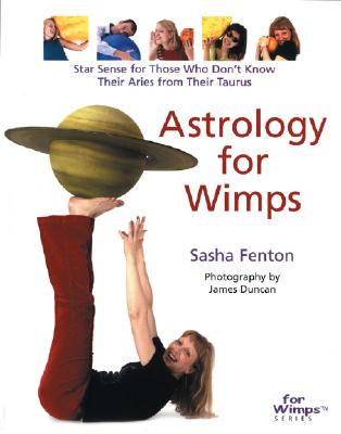 Image for Astrology for Wimps: Star Sense for Those Who Don't Know Their Aries from Their Taurus