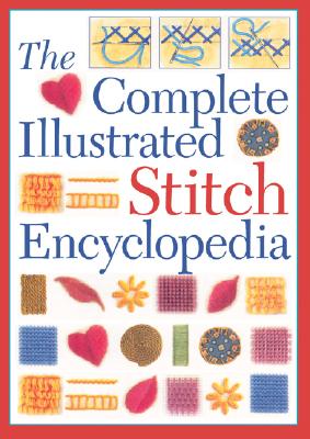 The Complete Illustrated Stitch Encyclopedia