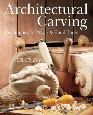 Image for Architectural Carving: Techniques for Power & Hand Tools