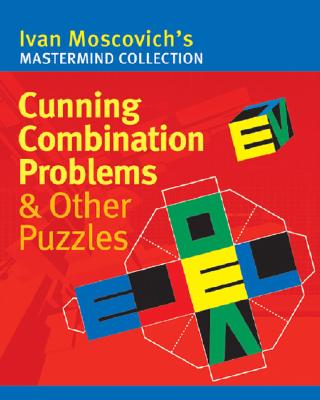 Cunning Combination Problems & Other Puzzles (Mastermind Collection)