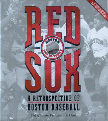 Red Sox: A Retrospective of Boston Baseball, 1901 to Today