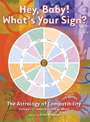 Hey, Baby! What's Your Sign: The Astrology of Compatibility