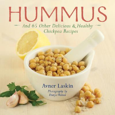 Image for Hummus: And 65 Other Delicious & Healthy Chickpea Recipes Hummus: And 65 Other Delicious & Healthy Chickpea Recipes