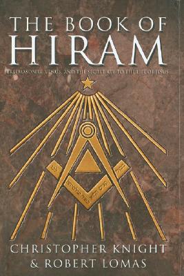 The Book of Hiram: Freemasonry, Venus, and the Secret Key to the Life of Jesus