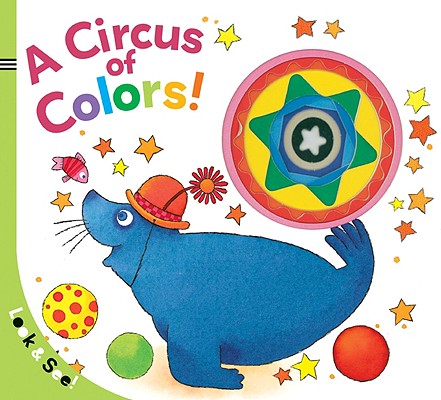 Image for Look & See: A Circus of Colors! Look & See: A Circus of Colors!