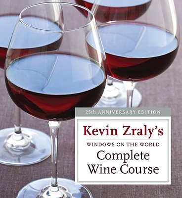 Windows on the World Complete Wine Course: 25th Anniversary Edition (Kevin Zraly's Complete Wine Course) Image for Windows on the World Complete Wine Course: 25th Anniversary Edition (Kevin Zraly's Complete Wine Course)