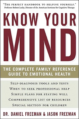 Know Your Mind: The Complete Family Reference Guide to Emotional Health