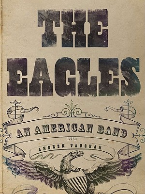 The Eagles: An American Band