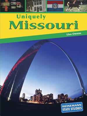 Uniquely Missouri (State Studies: Uniquely)