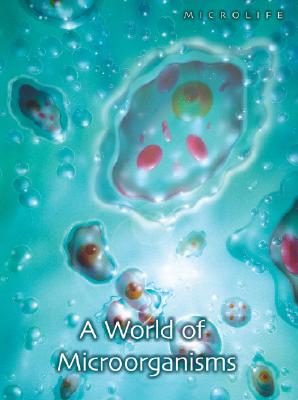 A World of Microorganisms (Microlife)