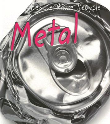 Metal (Reduce, Reuse, Recycle)