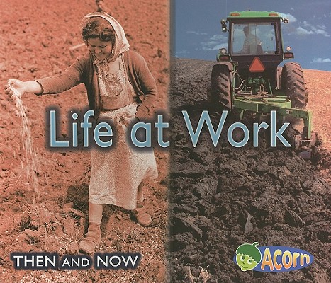 Life at Work (Then and Now)