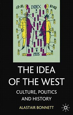 The Idea of the West: Culture, Politics and History