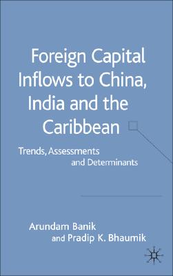 Private Capital Inflows to the Caribbean, China and India: Trends, Assessments and Determinaits
