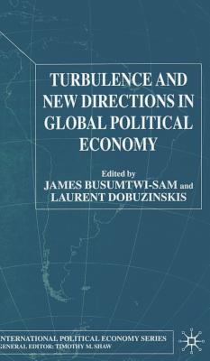 Turbulence and New Directions in Global Political Economy (International Political Economy Series)
