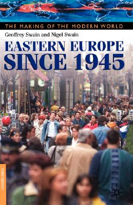 Eastern Europe Since 1945, Third Edition (Making of the Modern World)
