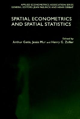 Spatial Econometrics and Spatial Statistics (Applied Econometrics Association Series)