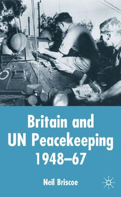 Britain and UN Peacekeeping: 1948-67