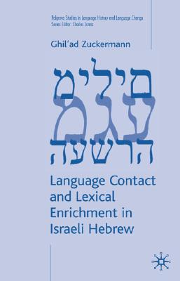 Image for Language Contact And Lexical Enrichment In Israeli Hebrew Language Contact And Lexical Enrichment In Israeli Hebrew