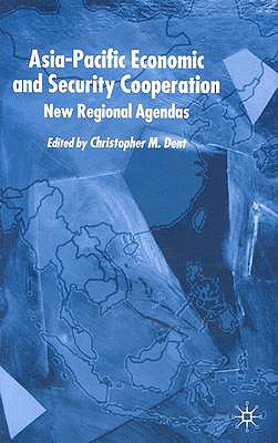 Image for Asia-Pacific Economic and Security Co-operation: New Regional Agendas