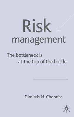 Risk Management: The Bottleneck is at the Top of the Bottle