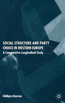 Social Structure and Party Choice in Western Europe: A Comparative Longitudinal Study