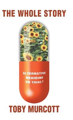 The Whole Story: Alternative Medicine On Trial (MacSci)