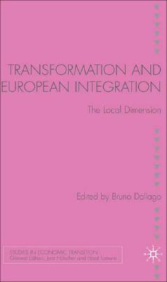 Transformation and European Integration: The Local Dimension (Studies in Economic Transition)