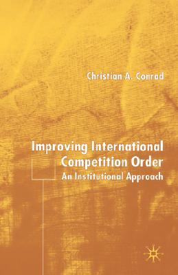 Improving International Competition Order: An Institutional Approach